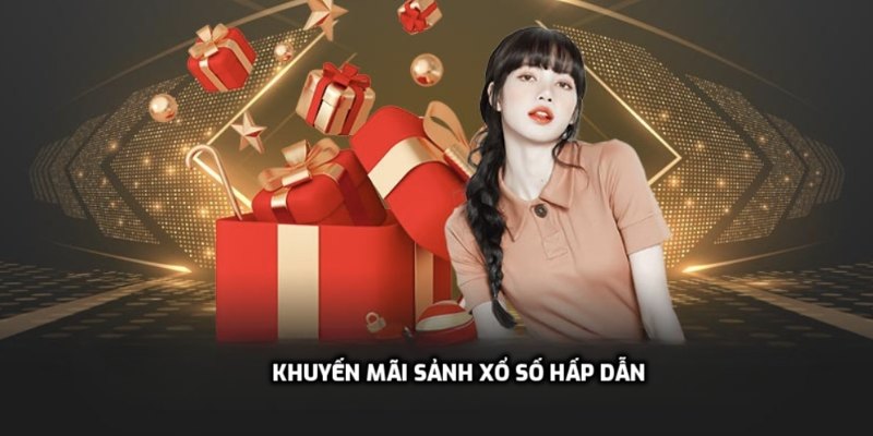 Khuyến mãi sảnh xổ số hấp dẫn