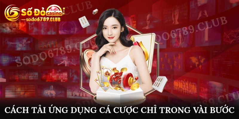 Cách tải ứng dụng cá cược chỉ trong vài bước