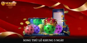 song thủ lô khung 5 ngày